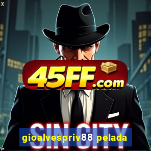 gioalvespriv88 pelada